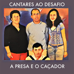 A Presa e o Caçador (Cantares Ao Desafio)