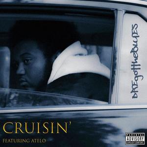 Cruisin' (feat. Atelo) (Explicit)