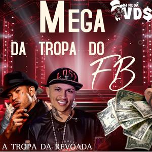 (MEGA) DA TROPA DA REVOADA) TROPA DO FB