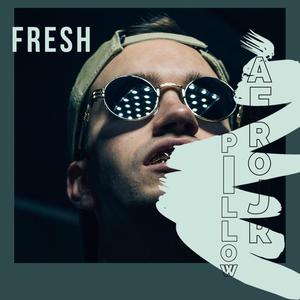 FRESH(feat. Pillows) (Explicit)