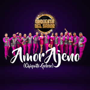 Amor Ajeno (Chiquito Goloso)