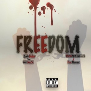 Freedom(feat. 061 Mack, Fire flame jerome & DancingInTheDark)