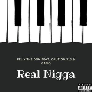 Real Nigga (feat. Caution 313 & iiiamgamo) [Explicit]