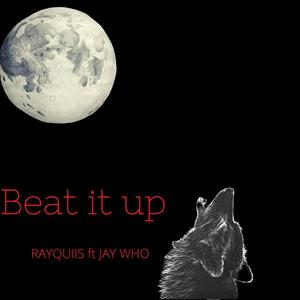 Beat it up (feat. Jay Who) [Explicit]