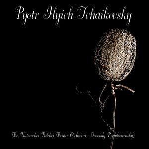 Pyotr Ilyich Tchaikovsky: The Nutcracker (Bolshoi Theatre Orchestra - Gennady Rozhdestvensky)
