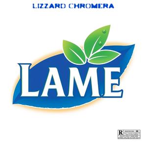 Lame (feat. Chrom3ra) (Explicit)