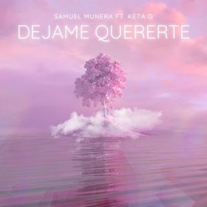 Dejame Quererte (feat. keta d)