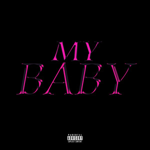 My Baby (Explicit)