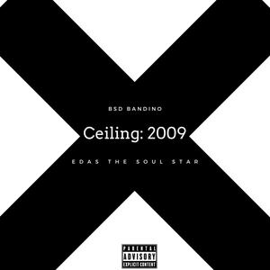 Ceiling: 2009 (feat. eDas The Soul Star) [Explicit]