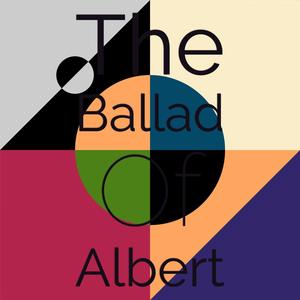 The Ballad Of Albert