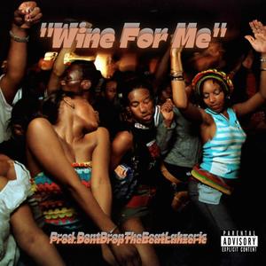 Wine For Me (Explicit)