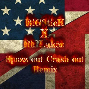 Spazz out Crash out (feat. Rk Lakez) (Remix|Explicit)