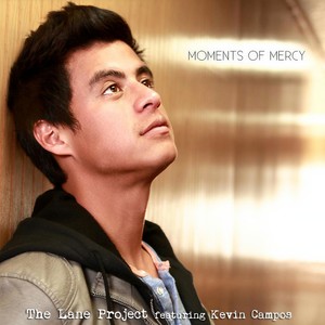 Moments of Mercy(feat. Kevin Campos)