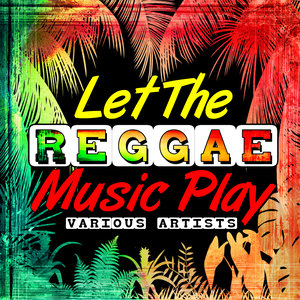 Let the Reggae Music Play