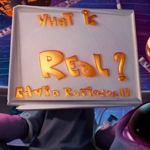 What is Real? (Explicit)