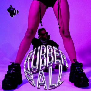 Rubber Ball (Explicit)