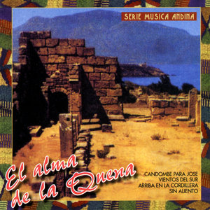 El Alma de la Quena (Music from The Andes)