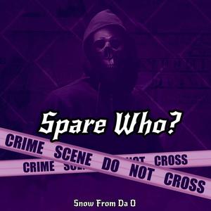 Spare Who? (Explicit)