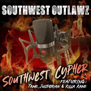 Southwest Cypher (feat. Dirty Deathwish, Renz, FoeFoe Mag, Clepto Maniack, JusDorian, Killa Kane & Tame) [Explicit]