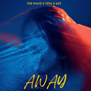 Away (feat. Yefa & ADT) [Explicit]