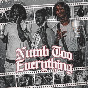 NUMB TOO EVERYTHING (Explicit)