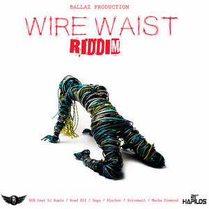 Wire Waist Riddim