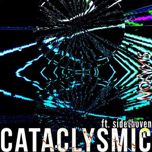 CATACLYSMIC (feat. sidethoven)