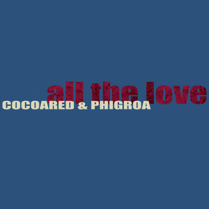 All The Love (feat. Phigroa)