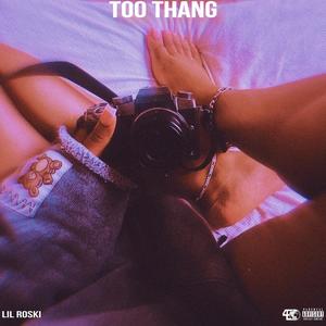 Too Thang (Explicit)