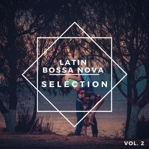 Latin Bossa Nova Selection Vol. 2