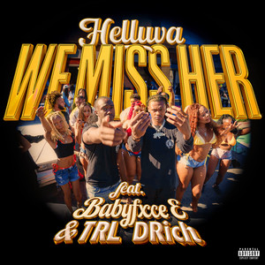 We Miss Her (feat. Babyfxce E & TRL DRich) (Explicit)