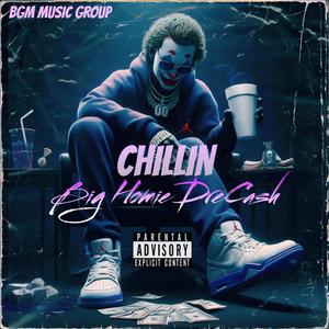Chillin (feat. Big Homie DreCash) (Explicit)