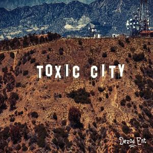 Toxic City (Explicit)