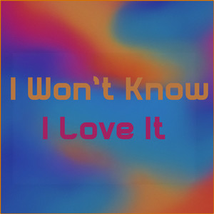 I Wont Know