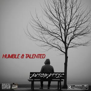 Humble & Talented (Explicit)