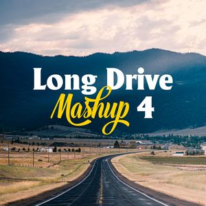 Long Drive Mashup 4 Romantic LoFi & Chill