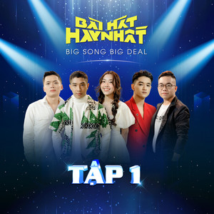 Bài Hát Hay Nhất - Big Song Big Deal (Tập 1)