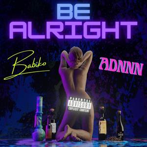 Be Alright (feat. ADNNN)