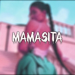 Mamasita (Explicit)