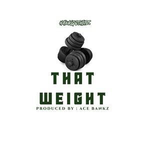 That Weight (Explicit)