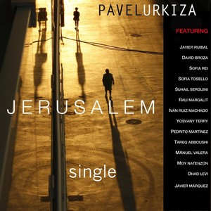 Jerusalem(feat. Javier Ruibal, Sofía Rei, Sofia Tosello, Suhail Serguini, Yosvany Terry, Manuel Valera, Pedrito Martínez, Iván Ruiz Machado, Tareg Abboushi, Ohad Levi, Rali Margalit, Moy Natenzon, Javier Márquez & David Broza)