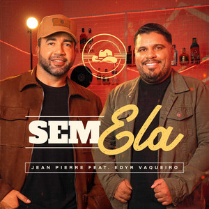 Sem Ela (feat. Edyr Vaqueiro)
