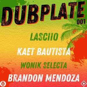 DubPlate001 (feat. Kaet Bautista, Wonik Selecta & Brandon Mendoza)