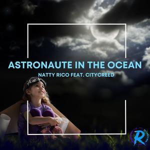 Astronaute in the ocean(feat. Citycreed)