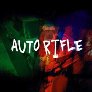 AUTO RIFLE (feat. sadlistical) [Explicit]