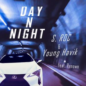 Day n Night (feat. Young Havik & Renown) [Explicit]