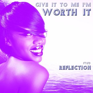 (Give It to Me I'm) Worth It (Remixes)