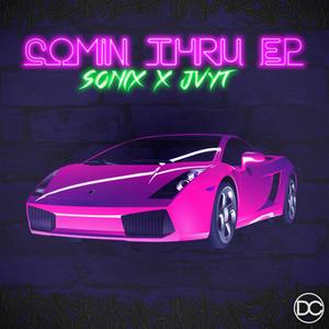 Comin Thru (Explicit)