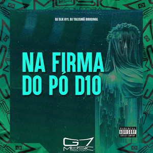 Na Firma do Pó D10 (Explicit)