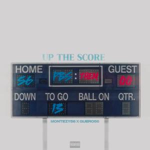 Up The Score (feat. Montezy56 & Guero56) [Explicit]